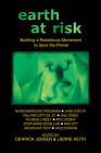 Earth at Risk: Building a Resistance Movement to Save the Planet (Flashpoint) By Derrick Jensen (Editor), Lierre Keith (Editor) Cover Image
