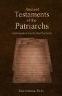 Ancient Testaments of the Patriarchs: Autobiographies from the Dead Sea Scrolls Cover Image