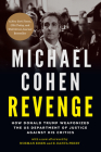 Revenge: How Donald Trump Weaponized the US Department of Justice Against His Critics By Michael Cohen Cover Image