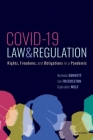 Covid-19, Law & Regulation: Rights, Freedoms, and Obligations in a Pandemic By Belinda Bennett, Ian Freckelton Ao Kc, Gabrielle Wolf Cover Image