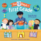 The 12 Days of First Grade: A Kindergarten Graduation Gift By Jenna Lettice, Colleen Madden (Illustrator) Cover Image