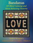 Bandanas: 50 Mind Calming And Stress Relieving Patterns (Coloring Books for Adults #9) By Publishing, Audrey Wingate Cover Image