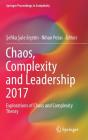 Chaos, Complexity and Leadership 2017: Explorations of Chaos and Complexity Theory (Springer Proceedings in Complexity) By Şefika Şule Erçetin (Editor), Nihan Potas (Editor) Cover Image