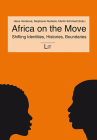 Africa on the Move (Afrikanische Studien/African Studies #62) By Hana Horáková (Editor), Stephanie Rudwick (Editor), Martin Schmiedl (Editor) Cover Image