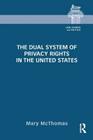 The Dual System of Privacy Rights in the United States (Law) By Mary McThomas Cover Image