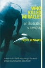 Who Killed Miracle?: an illustrated screenplay By Scott Renyard Cover Image