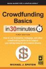 Crowdfunding Basics In 30 Minutes: How to use Kickstarter, Indiegogo, and other crowdfunding platforms to support your entrepreneurial and creative dr Cover Image