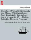 Sketches of Travel in Normandy and Maine. with Illustrations from Drawings by the Author, and a Preface by W. H. Hutton. Edited by Florence Freeman. Cover Image