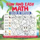 Fun and Easy Math: Color by Division - Math Grade 4 Children's Math Books Cover Image