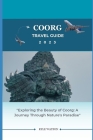 Coorg Travel Guide 2023: 