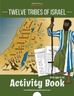 Twelve Tribes of Israel Activity Book: for kids ages 6-12 By Bible Pathway Adventures (Created by), Pip Reid Cover Image