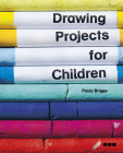 Drawing Projects for Children By Paula Briggs Cover Image