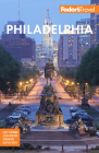 Fodor's Philadelphia: With Valley Forge, Bucks County, the Brandywine Valley, and Lancaster County (Full-Color Travel Guide) Cover Image