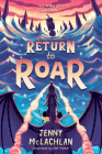 Return to Roar (Land of Roar #2) By Jenny McLachlan, Ben Mantle (Illustrator) Cover Image