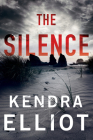The Silence By Kendra Elliot Cover Image