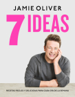 7 Ideas: Recetas fáciles y deliciosas para cada día de la semana / 7 Ways : Easy Ideas for Every Day of the Week Cover Image