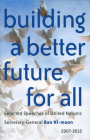 Building a Better Future for All: Selected Speaches of United Nations Secretary-General Ban Ki-Moon 2007-2012 Cover Image