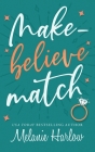 Make-Believe Match By Melanie Harlow Cover Image