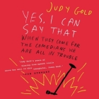 Yes, I Can Say That Lib/E: When They Come for the Comedians, We Are All in Trouble By Judy Gold (Read by) Cover Image