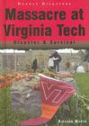 Massacre at Virginia Tech: Disaster & Survival (Deadly Disasters) By Richard Worth Cover Image