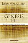 Genesis 1 to 11: Creation, Sin, and the Nature of God (MacArthur Bible Studies) By John F. MacArthur Cover Image