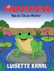 Hopper Needs Clean Water By Luisette Kraal Cover Image