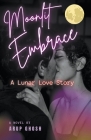 Moonlit Embrace: A Lunar Love Story By Arup Ghosh Cover Image