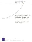 Terrorism Risk Modeling for Intelligence Analysis and Infrastructure Protection (Technical Report (RAND)) Cover Image