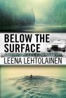 Below the Surface (Maria Kallio #8) By Leena Lehtolainen, Owen F. Witesman (Translator) Cover Image