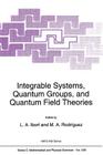Integrable Systems, Quantum Groups, and Quantum Field Theories (NATO Science Series C: #409) By Alberto Ibort (Editor), M. a. Rodríguez (Editor) Cover Image
