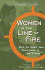 Women in the Line of Fire: What You Should Know About Women in the Military Cover Image