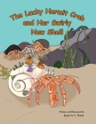 The Lucky Hermit Crab and Her Swirly New Shell By Janice S. C. Petrie, Janice S. C. Petrie (Illustrator) Cover Image
