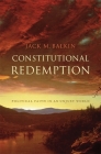 Constitutional Redemption: Political Faith in an Unjust World By Jack M. Balkin Cover Image
