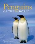 Penguins of the World By Wayne Lynch, Wayne Lynch (Photographer) Cover Image