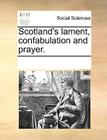 Scotland's Lament, Confabulation and Prayer. By Multiple Contributors Cover Image