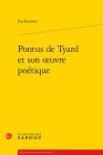 Pontus de Tyard Et Son Oeuvre Poetique (Bibliotheque de la Renaissance #49) By Eva Kushner Cover Image