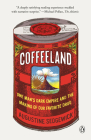 Coffeeland: One Man's Dark Empire and the Making of Our Favorite Drug Cover Image