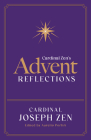 Cardinal Zen's Advent Reflections By Cardinal Joseph Zen, Aurelio Porfiri (Translator) Cover Image