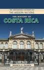 The History of Costa Rica (Greenwood Histories of the Modern Nations) Cover Image