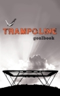 Trampoline Gymnastics Goalbook #16: Competitive Trampolining: Mens By Dream Co Publishing (Created by) Cover Image