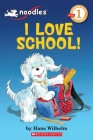 Noodles: I Love School (Scholastic Reader, Level 1): I Love School! Cover Image