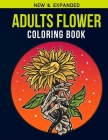 Adults Flower Coloring Book: Adult Coloring Book with Stress Relieving Flower Coloring Book Designs for Relaxation By Design Desk Press Cover Image