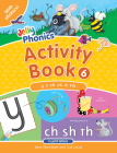 Jolly Phonics Activity Book 6: In Print Letters (American English Edition) By Sara Wernham, Sue Lloyd, Lib Stephen (Illustrator) Cover Image