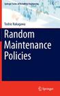 Random Maintenance Policies By Toshio Nakagawa Cover Image