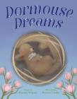 Dormouse Dreams By Karma Wilson, Renata Liwska (Illustrator) Cover Image