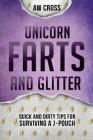 Unicorn Farts and Glitter: Quick and Dirty Tips for Surviving a J-Pouch Cover Image