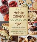 The Dahlia Bakery Cookbook: Sweetness in Seattle Cover Image