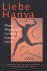 Liebe Hanya: Mary Wigman's Letters to Hanya Holm (Studies in Dance History) By Claudia Gitelman (Editor), Hedwig Muller (Introduction by) Cover Image