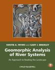 Geomorphic Analysis River Syst By Kirstie A. Fryirs, Gary J. Brierley Cover Image