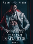 Married To The Ruthless Italian Mafia Heir: An Enemies to Lovers Dark Mafia Arranged Marriage Romance Cover Image